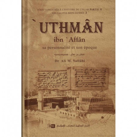 Uthmân Ibn Affan: Sa Personnalité Et Son Époque