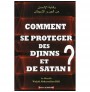 Comment Se Protéger Des Djinns Et De Satan ?