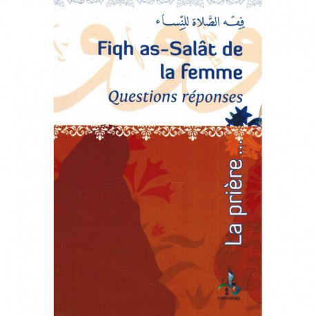 FIQH AS-SALÂT (LA PRIÈRE) DE LA FEMME - QUESTIONS RÉPONSES -