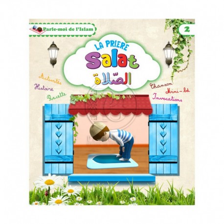 Parle-moi de l'Islam 2 : La prière - Salât