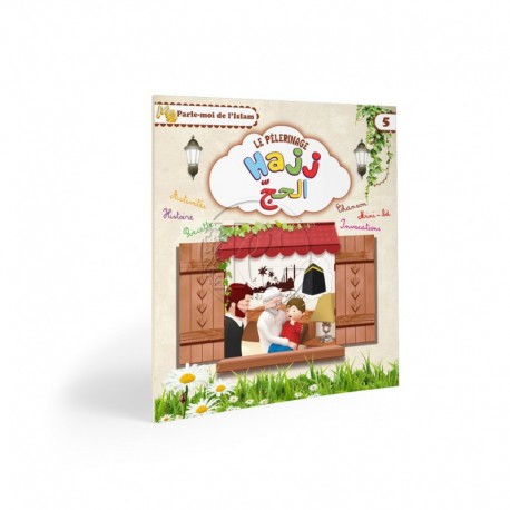 Parle-moi de l'Islam 5 : Le pèlerinage - Hajj