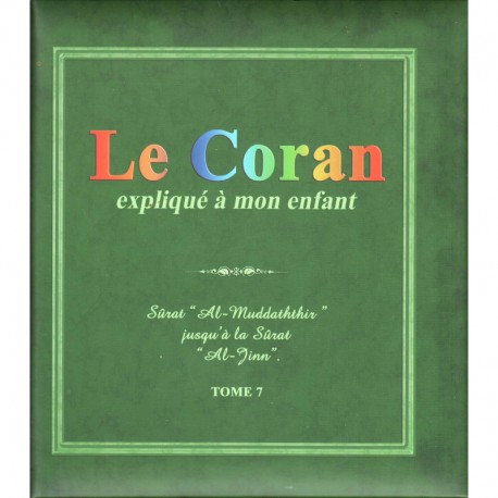 Le Coran Expliqué À Mon Enfant -T07