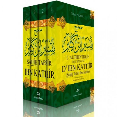 L'Authentique de l'Exégèse d'Ibn Kathîr (Sahîh Tafsîr Ibn Kathîr) 4 tomes