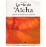 La vie de 'Aicha, épouse du Prophète de l'Islam