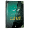 Les six grands imams : Abu Hanifa, Malik, Zayd, Ja'far, Shafi-i, Ahmad.