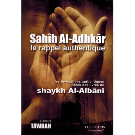 Sahih Al Adhkar le rappel authentique