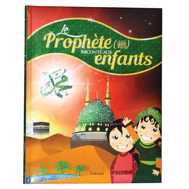 Le Prophète (saws) raconté aux enfants