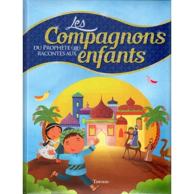 Les compagnons du Prophète (saws) racontés aux enfants