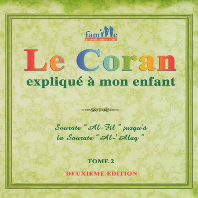 Le Coran expliqué à mon enfant  - TOME 2