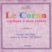 Le Coran expliqué à mon enfant  - TOME 4