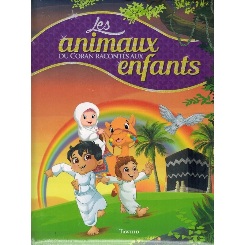 Les Animaux Du Coran Racontés Aux Enfants