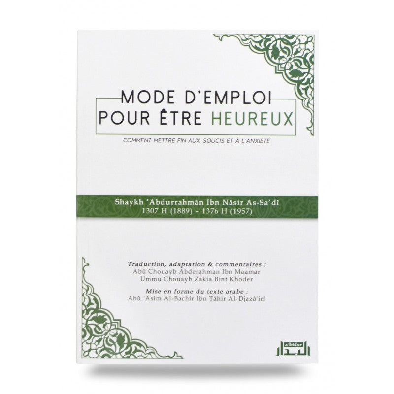 MODE D'EMPLOI POUR ÊTRE HEUREUX - SHAYKH AS-SA'DI