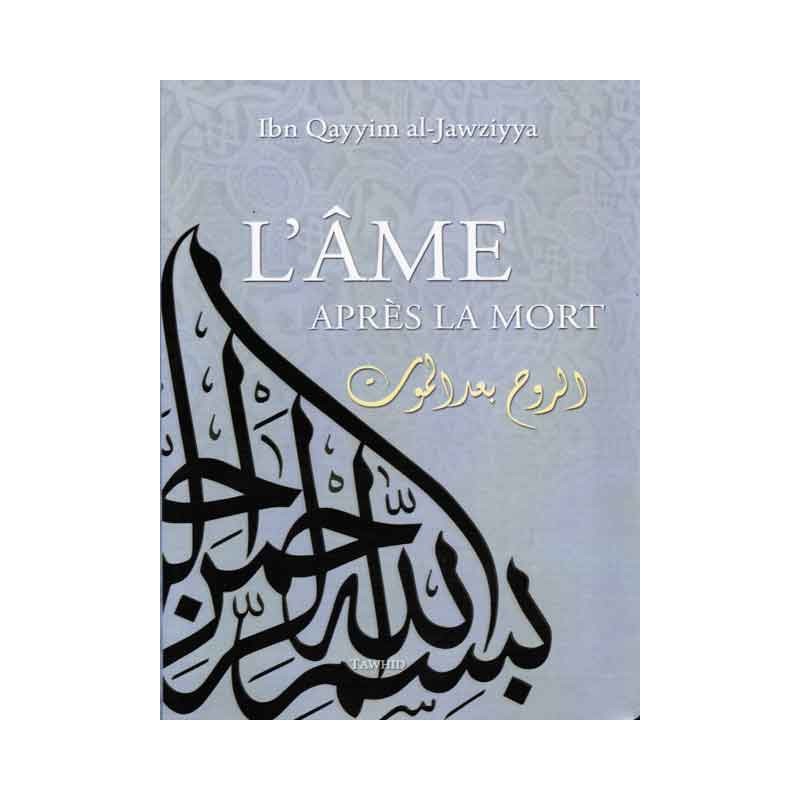 L' Âme Après La Mort D'apres Ibn Qayyim Al-Jawziyya