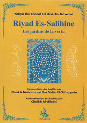 Les Jardins De La Vertu (Riyad Es Salihine) - Avec commentaires et authentification des hadiths