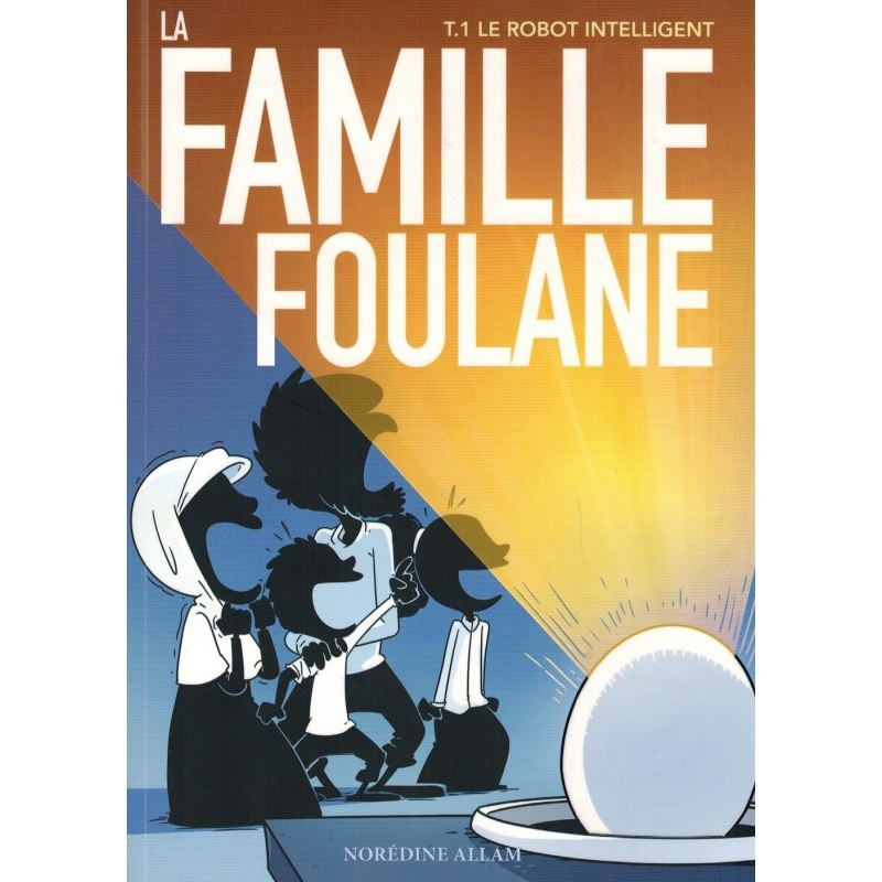 La Famille Foulane (Tome 1) - Le Robot Intelligent
