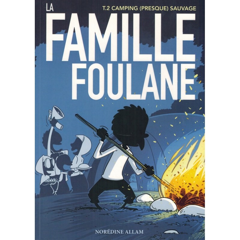 LA FAMILLE FOULANE (TOME 2) - CAMPING (PRESQUE) SAUVAGE - BDOUIN