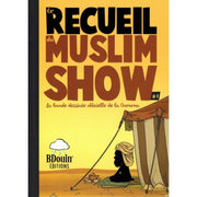LE RECUEIL DU MUSLIM SHOW - TOME 1 - BDOUIN ÉDITIONS