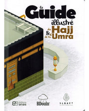 LE GUIDE ILLUSTRÉ DU HAJJ ET DE LA 'UMRA - BDOUIN (EDITIONS ANAS)