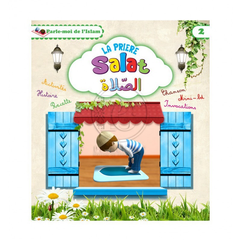 Parle-moi de l'Islam 2 : La prière - Salât