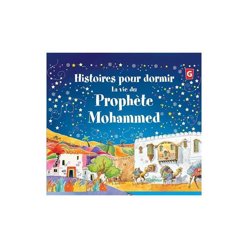 Histoires Pour Dormir - La Vie Du Prophète Mohammed