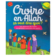 Croire en Allah - Ça veut dire quoi