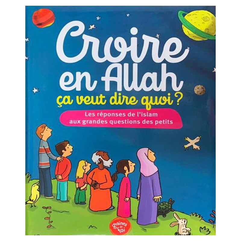 Croire en Allah - Ça veut dire quoi