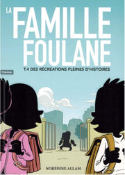 La Famille Foulane (Tome 4) : Des Récréations Pleines D'Histoires