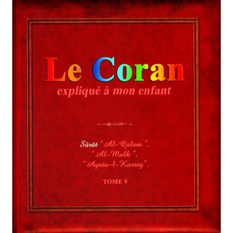 Le Coran Expliqué À Mon Enfant -T09