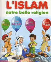L'islam Notre belle religion
