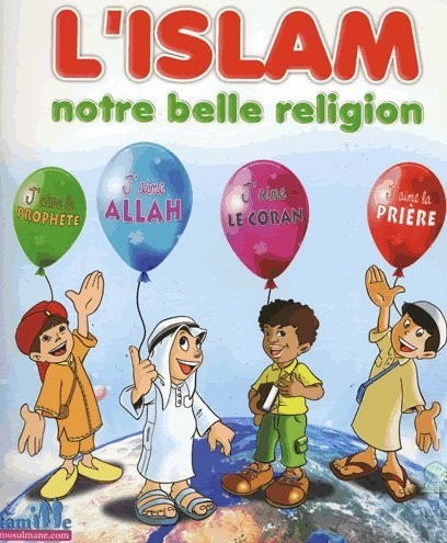 L'islam Notre belle religion