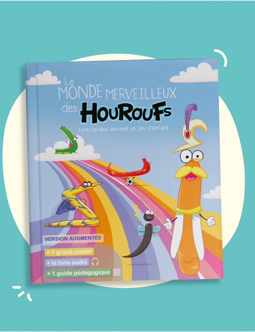 LE MONDE MERVEILLEUX DES HOUROUFS - LIRE L'ARABE DEVIENT UN JEU D'ENFANT