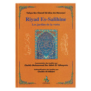 Les Jardins De La Vertu (Riyad Es Salihine) - Avec commentaires et authentification des hadiths