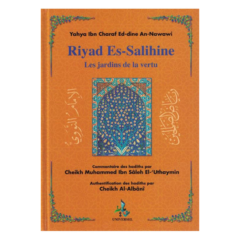 Les Jardins De La Vertu (Riyad Es Salihine) - Avec commentaires et authentification des hadiths
