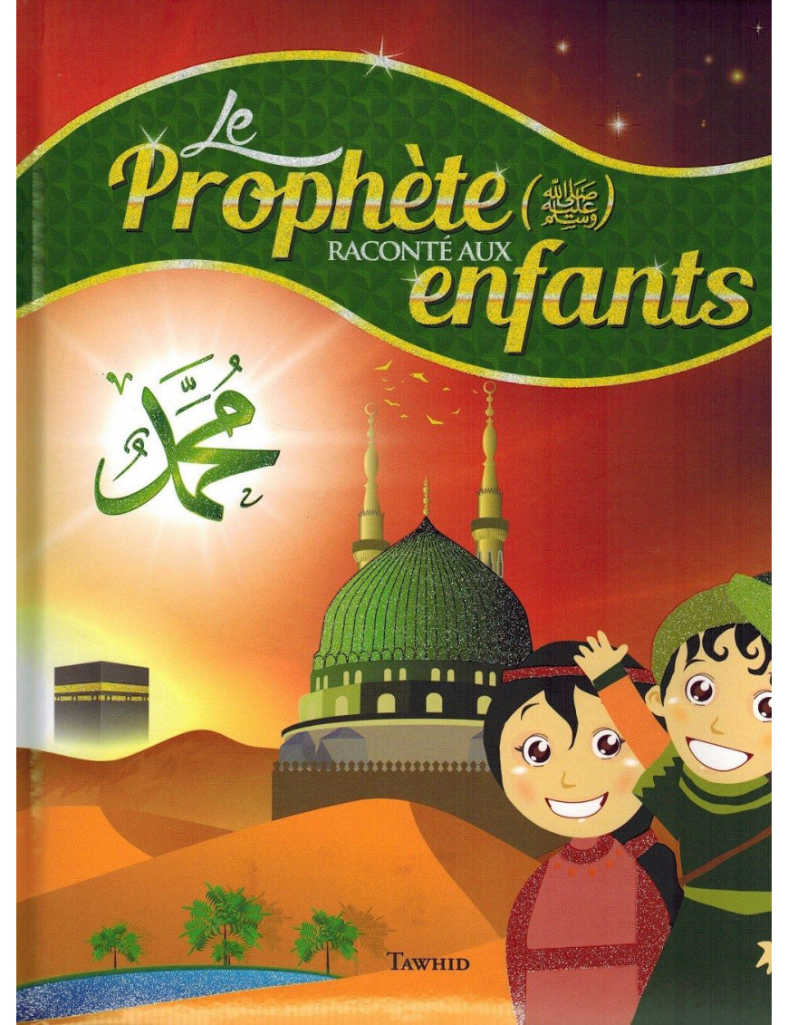 Le Prophète raconté aux enfants - Tawhid