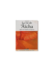 La vie de Aicha, épouse du Prophète - Ahmed Fazl - Iqra