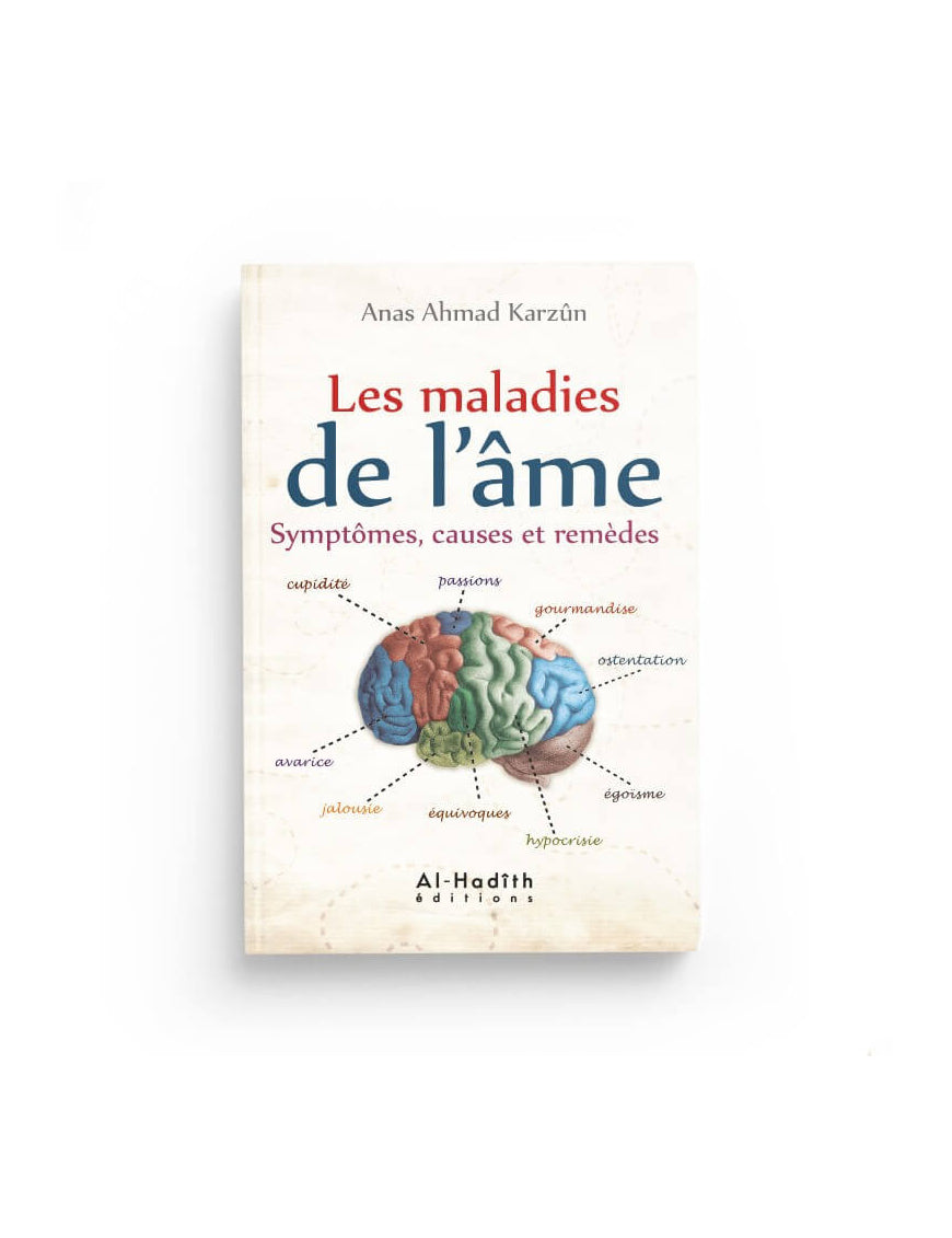 Les maladies de l'âme - Symptômes, causes et remèdes - Anas Kurzân - Al-Hadîth