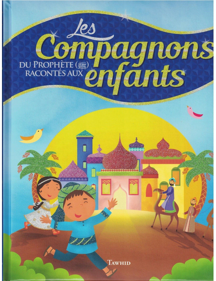 Les compagnons du Prophète (saws) racontés aux enfants - Tawhid