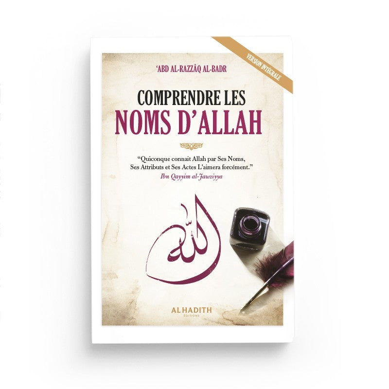 Comprendre les Noms d’Allah - cheikh ‘abd al-Razzâq al-Badr - éditions Al-Hadîth